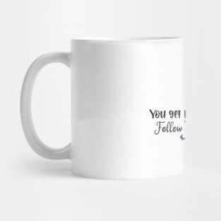 you get  lost follow us Mug